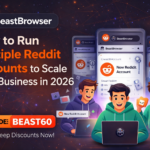 How to Run Multiple Reddit Accounts to Scale Your Business in 2026